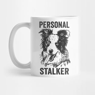 Border Collie Funny Dog Personal Stalker Mug